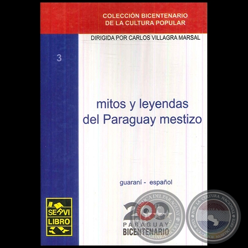 MITOS Y LEYENDAS DEL PARAGUAY MESTIZO - TOMO 3 - Dirigida por CARLOS VILLAGRA MARSAL - Año 2010